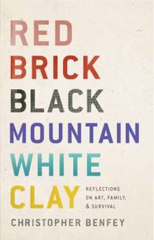 Hardcover Red Brick, Black Mountain, White Clay: Reflections on Art, Family, and Survival Book