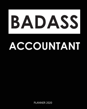 Paperback Badass Planner 2020: accountant: Year 2020 - 365 Daily - 52 Week journal Planner Calendar Schedule Organizer Appointment Notebook, Monthly Book