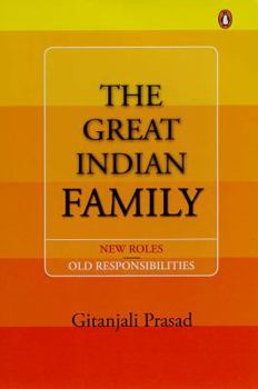 Paperback The Great Indian Family: New Roles, Old Responsibilities Book