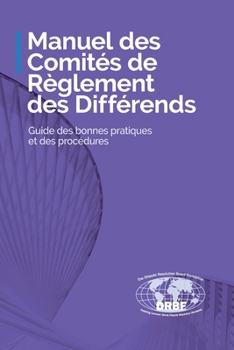 Paperback Manuel des Comités de Règlement des Différends: Guide des bonnes pratiques et des procédures [French] Book