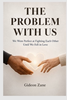 Paperback The Problem with Us: We Were Perfect at Fighting Each Other Until We Fell in Love Book