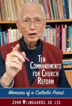 Hardcover Ten Commandments for Church Reform: Memoirs of a Catholic Priest Book