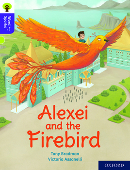 Paperback Oxford Reading Tree Word Sparks: Level 11: Alexei and the Firebird Book