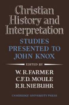 Hardcover Christian History and Interpretation: Studies Presented to John Knox Book