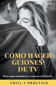 Paperback Cómo hacer guiones de Tv [Spanish] Book