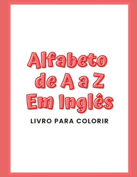 Paperback Alfabeto de A a Z: Em Inglês [Portuguese] Book