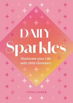 Hardcover Daily Sparkles: Illuminate Your Life with 1000 Glimmers Book
