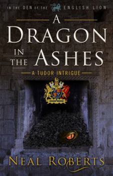 A Dragon in the Ashes - Book #3 of the In the Den of the English Lion