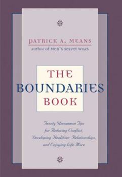 Paperback The Boundaries Book: Twenty Uncommon Tips for Reducing Conflict, Developing Healthier Relationships and Enjoying Life More Book
