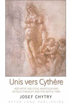 Unis Vers Cythere: Aesthetic-Political Investigations in Polis Thought and the Artful Firm