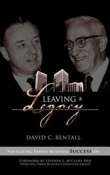 Hardcover Leaving a Legacy: Navigating Family Businesses Succession Book