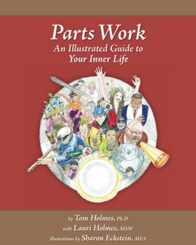 Hardcover Parts Work: An Illustrated Guide to Your Inner Life Book