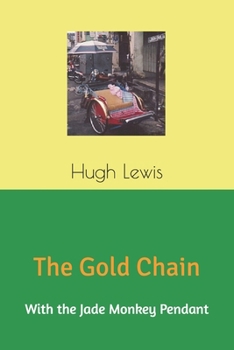 The Gold Chain: With the Jade Monkey Pendant (Poor Hugh's E-Press)