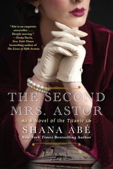 Paperback The Second Mrs. Astor: A Heartbreaking Historical Novel of the Titanic Book