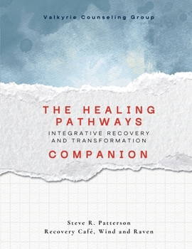 Paperback The Healing Pathways: Companion Guide: A Narrative-Based Framework for Integrative Recovery Book