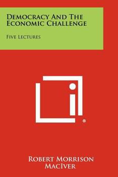 Paperback Democracy and the Economic Challenge: Five Lectures Book
