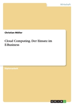 Paperback Cloud Computing. Der Einsatz im E-Business [German] Book