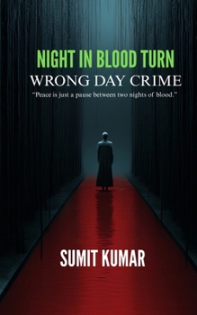 NIGHT IN BLOOD TURN: WRONG DAY CRIME