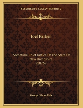 Paperback Joel Parker: Sometime Chief Justice Of The State Of New Hampshire (1876) Book