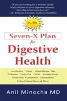 Paperback Dr. M's Seven-X Plan for Digestive Health: Acid Reflux, Ulcers, Hiatal Hernia, Probiotics, Leaky Gut, Gluten-Free, Gastroparesis, Constipation, Coliti Book