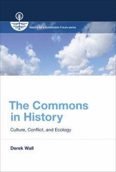 Hardcover The Commons in History: Culture, Conflict, and Ecology Book