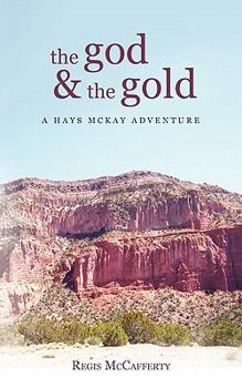 Paperback The God and the Gold: A Hays McKay Adventure Book