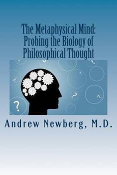 Paperback The Metaphysical Mind: Probing the Biology of Philosophical Thought Book