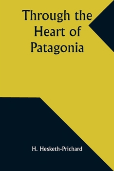 Paperback Through the Heart of Patagonia Book