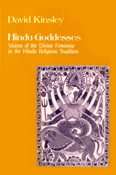 Hindu Goddesses: Visions of the Divine Feminine in the Hindu Religious Tradition - Book  of the Hermeneutics: Studies in the History of Religions