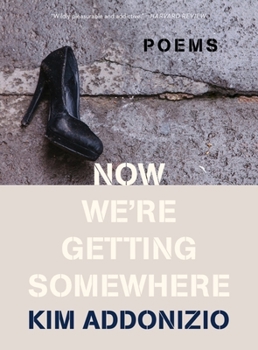Paperback Now We're Getting Somewhere: Poems Book