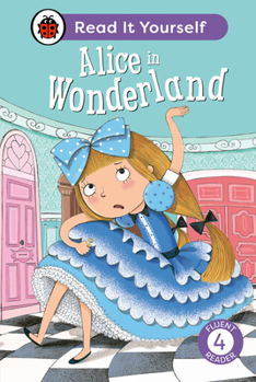 Hardcover Alice in Wonderland: Read It Yourself - Level 4 Fluent Reader Book