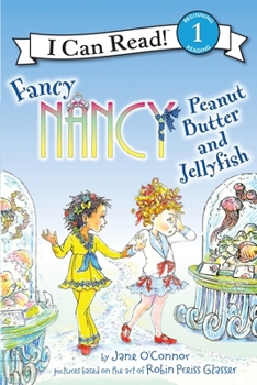 Fancy Nancy: Peanut Butter and Jellyfish - Book  of the I Can Read Level 1