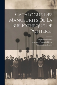 Paperback Catalogue Des Manuscrits De La Bibliothèque De Poitiers... [French] Book