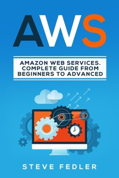 Paperback Aws: Amazon Web Services. A Complete Guide from Beginners to Advanced. Book