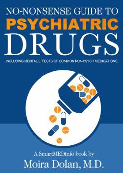 Paperback No-Nonsense Guide to Psychiatric Drugs: Including Mental Effects of Common Non-Psych Medications Book