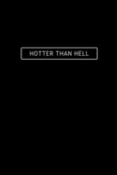 Paperback Hotter Than Hell: Notebook / Simple Blank Lined Writing Journal / For Self Love / Quote / Happiness / Confidence / Gratitude / Positivit Book