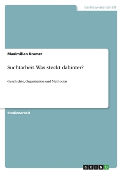 Paperback Suchtarbeit. Was steckt dahinter?: Geschichte, Organisation und Methoden [German] Book