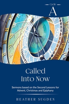Paperback Called Into Now: Cycle A Sermons Based on the Second Lesson for Advent, Christmas and Epiphany Book