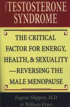 Paperback The Testosterone Syndrome: The Critical Factor for Energy, Health, & Sexuality-Reversing the Male Menopause Book