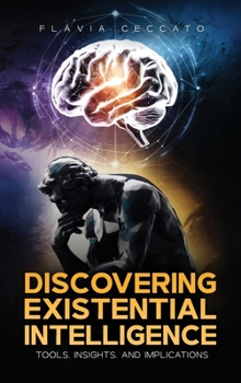 Hardcover Discovering Existential Intelligence: Tools, Insights, and Implications Book