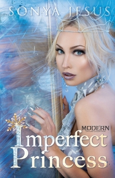 Imperfect Princess - Book #1 of the Modern Princess Collection