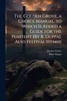 Golden Grove; Selected Passages From The Sermons And Writings Of Jeremy Taylor, The (BCL1-PR English Literature)