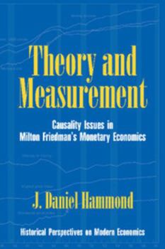 Hardcover Theory and Measurement: Causality Issues in Milton Friedman's Monetary Economics Book