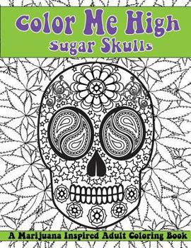Paperback Color Me High: Sugar Skulls: Dia de los Muertos Book