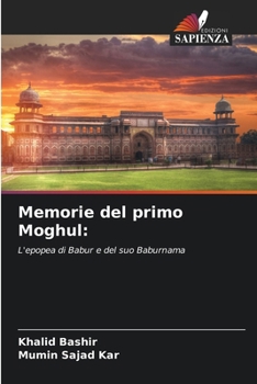 Memorie del primo Moghul (Italian Edition)