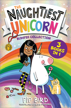 Paperback The Naughtiest Unicorn Bumper Collection: Three books in one for 2021 from the bestselling Naughtiest Unicorn series – the perfect magical gift for children! (The Naughtiest Unicorn series) Book