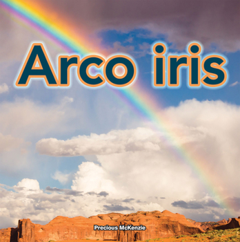 Library Binding Arco Iris: Rainbows [Spanish] Book