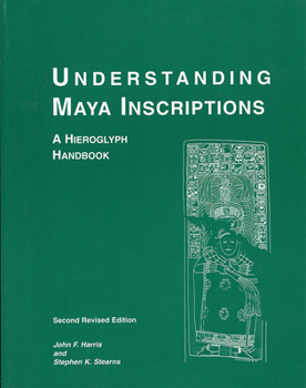Paperback Understanding Maya Inscriptions: A Hieroglyph Handbook Book