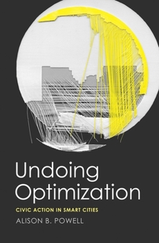 Hardcover Undoing Optimization: Civic Action in Smart Cities Book