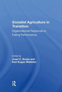 Paperback Socialist Agriculture in Transition: Organizational Response to Failing Performance Book